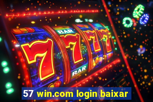 57 win.com login baixar